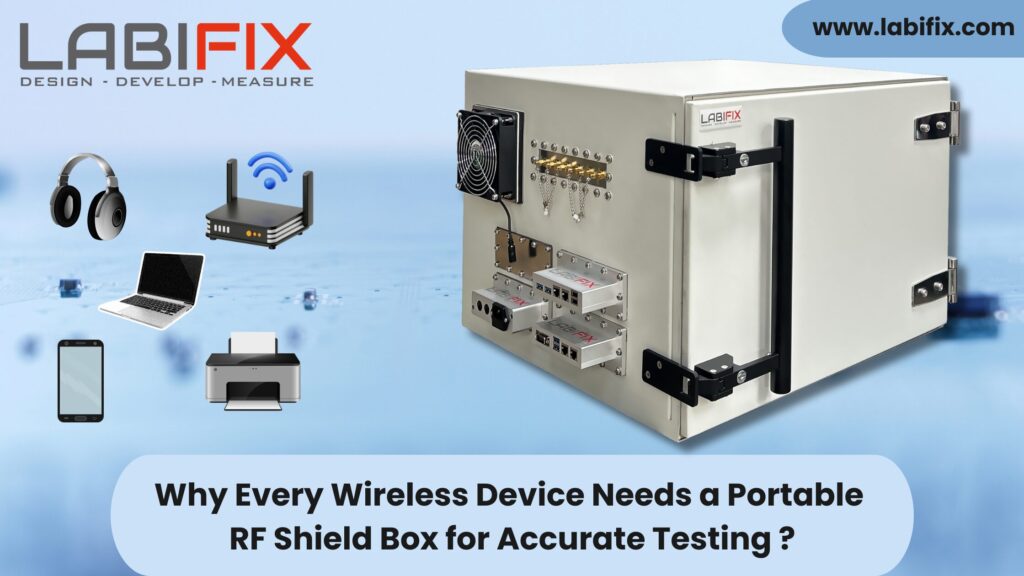 Why Every Wireless Device Needs a Portable RF Shield Box for Accurate Testing